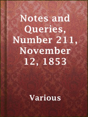 cover image of Notes and Queries, Number 211, November 12, 1853